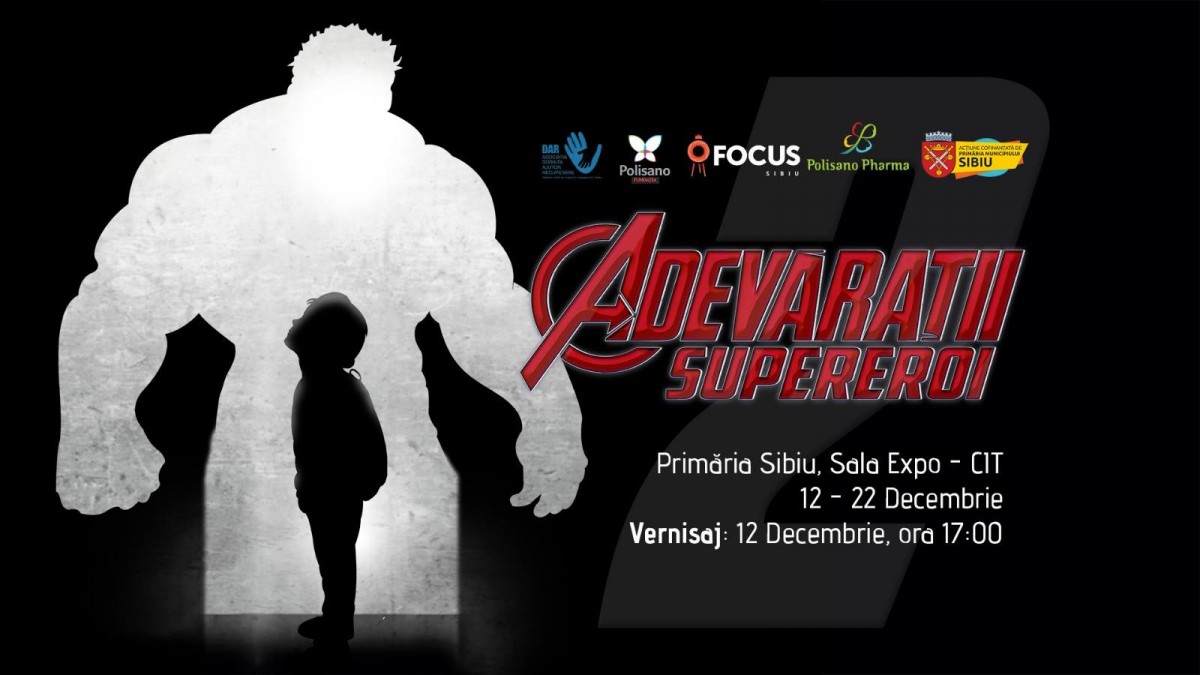 Expoziția cu Adevărații Super-Eroi din Sibiu va fi vernisată astăzi