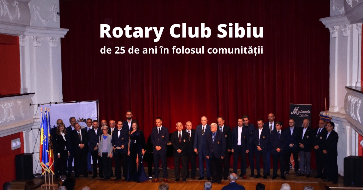 Rotary Club Sibiu sărbătorește online 25 de ani de activitate, cu ziua porților deschise