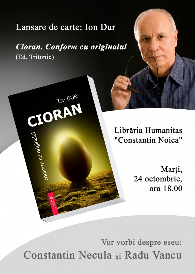 Ion Dur își lansează eseul „Cioran. Conform cu originalul”
