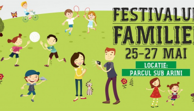 Festivalul Familiei: activități culturale, recreative, concursuri și concerte