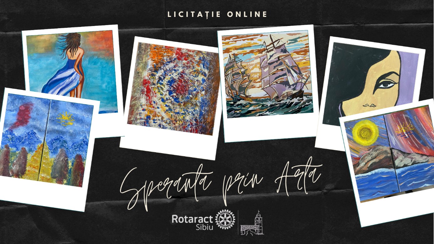 Expoziție cu vânzare pe pagina de facebook Rotaract Sibiu. Banii strânși vor merge către Spitalul de Psihiatrie