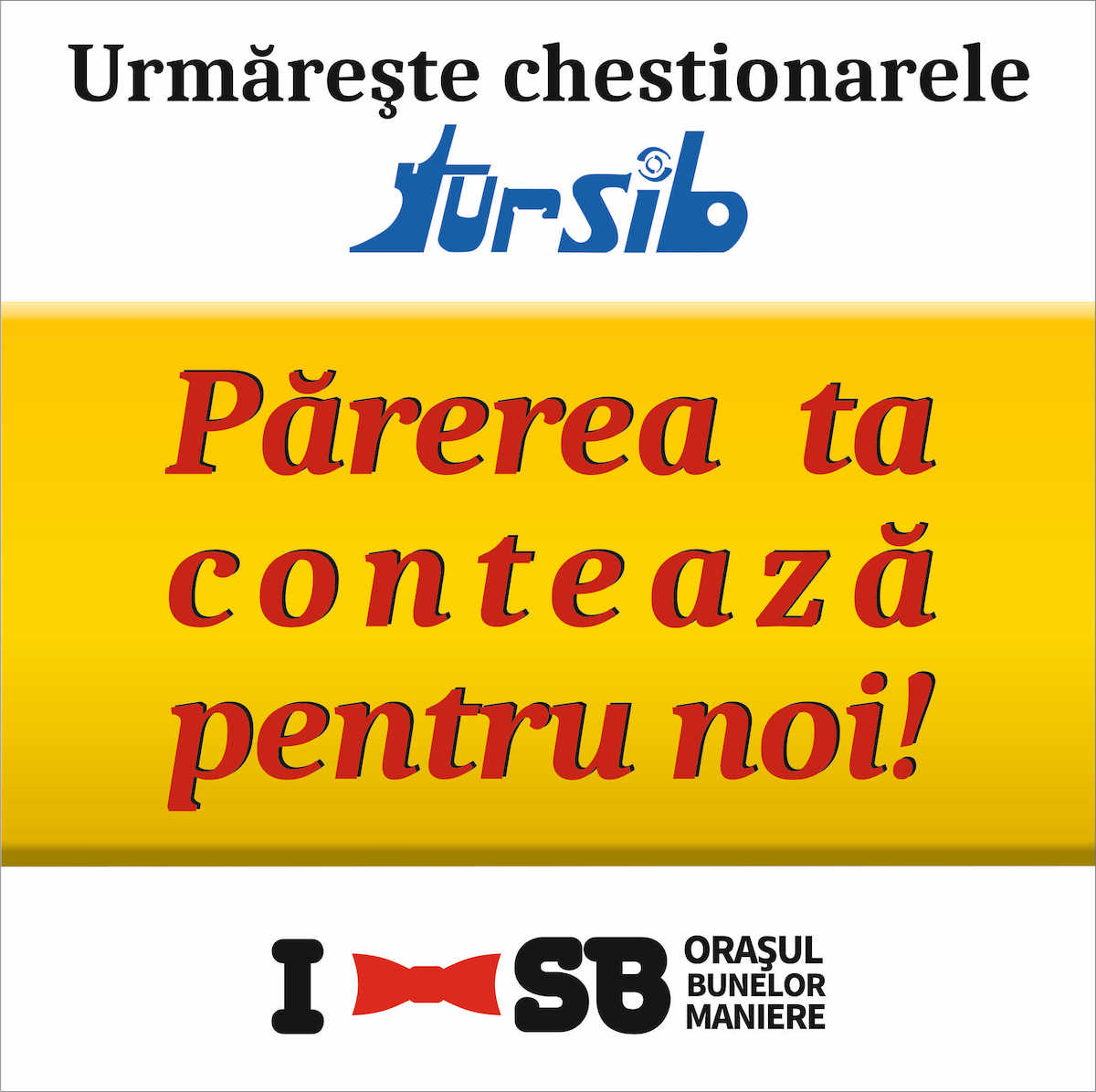 Tursib şi “Sibiu – Oraşul bunelor maniere” lansează campania  “Părerea ta contează!”
