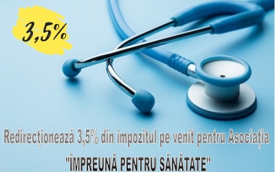 Redirecționează 3,5% din impozitul pe venit către Asociația „Împreună pentru Sănătate”