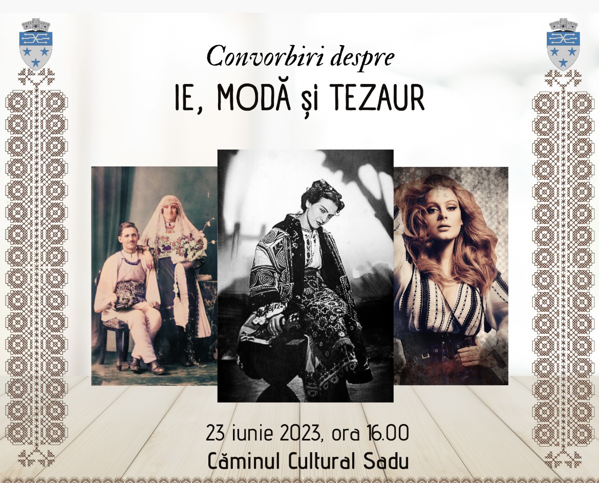„Convorbiri despre Ie, Modă și Tezaur”, la Sadu