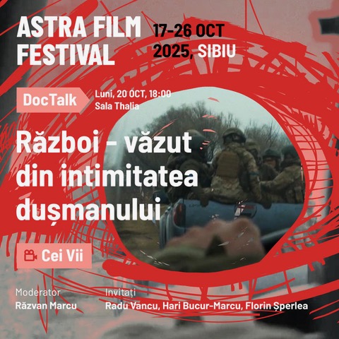 Războiul văzut prin ochii celor care trăiesc cu el. Un DocTalk Astra Film Festival având în prim-plan personalități sibiene de prestigiu