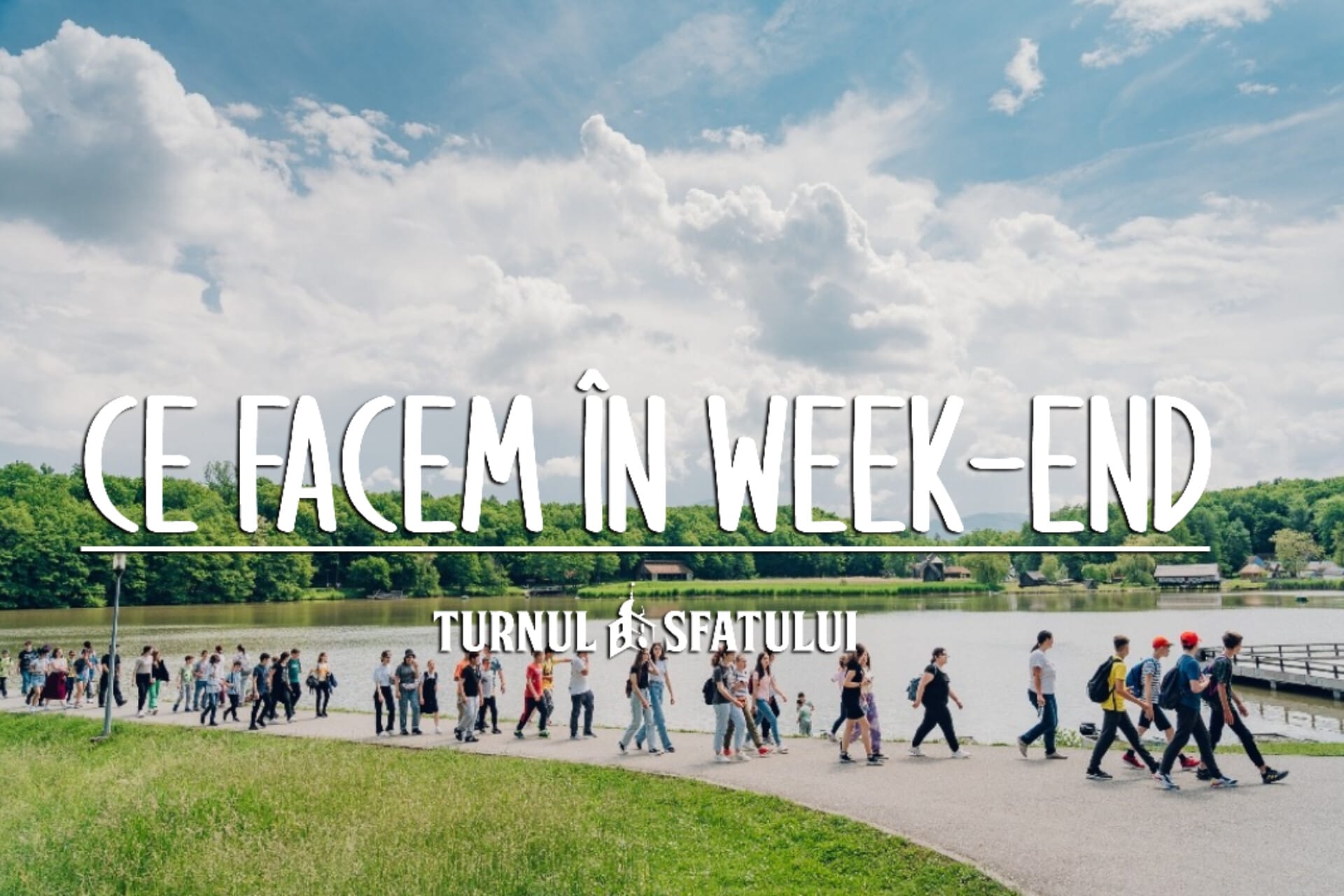 Ce facem în weekend? Drumeții, teatru și ne conectăm la comunitate