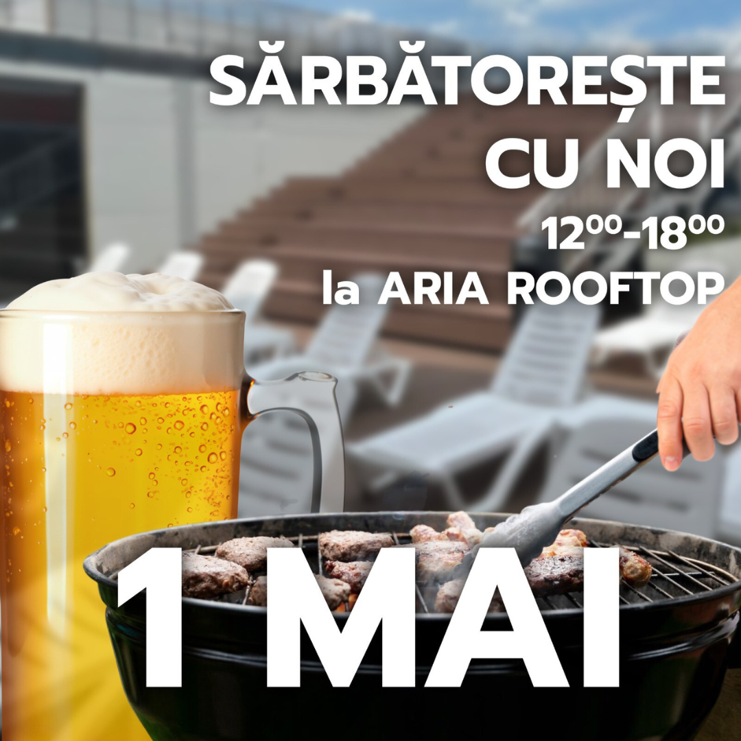 1 Mai pe Aria Rooftop: gusturi autentice, relaxare și atmosferă vibrantă