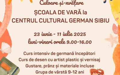 Școala de Vară la Centrul Cultural German Sibiu: Curs intensiv de germană, desen, jocuri și activități în aer liber
