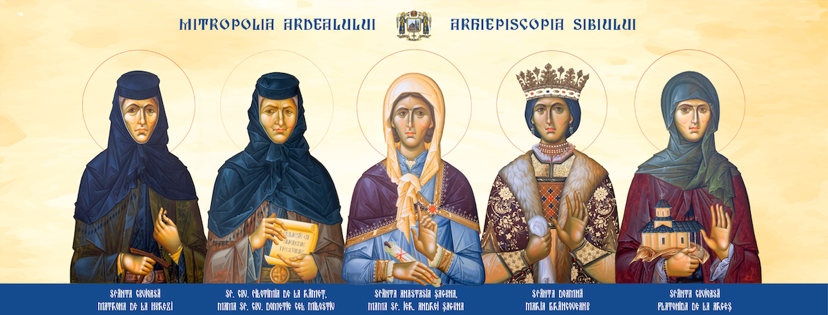 Canonizare istorică: 16 femei românce au fost recunoscute de Biserica Ortodoxă ca sfinte. Trei au legături directe cu Sibiul